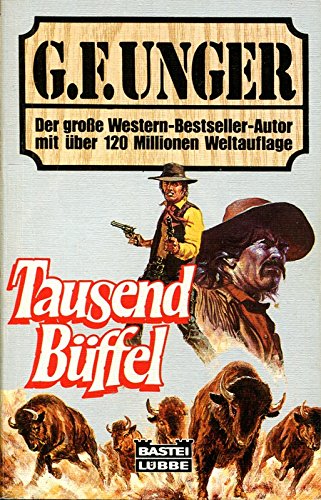 Tausend Büffel (G. F. Unger Bestseller. Bastei Lübbe Taschenbücher) Books
