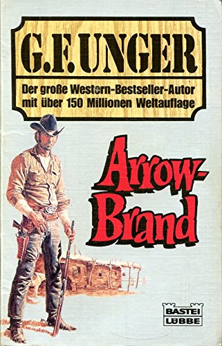 Arrow-Brand (G. F. Unger Bestseller. Bastei Lübbe Taschenbücher) Books