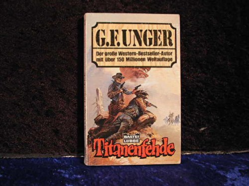 Titanenfehde (G. F. Unger Bestseller. Bastei Lübbe Taschenbücher) Books