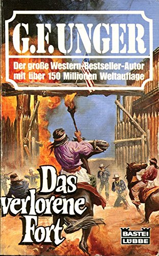 Das verlorene Fort (G. F. Unger Bestseller. Bastei Lübbe Taschenbücher) Books