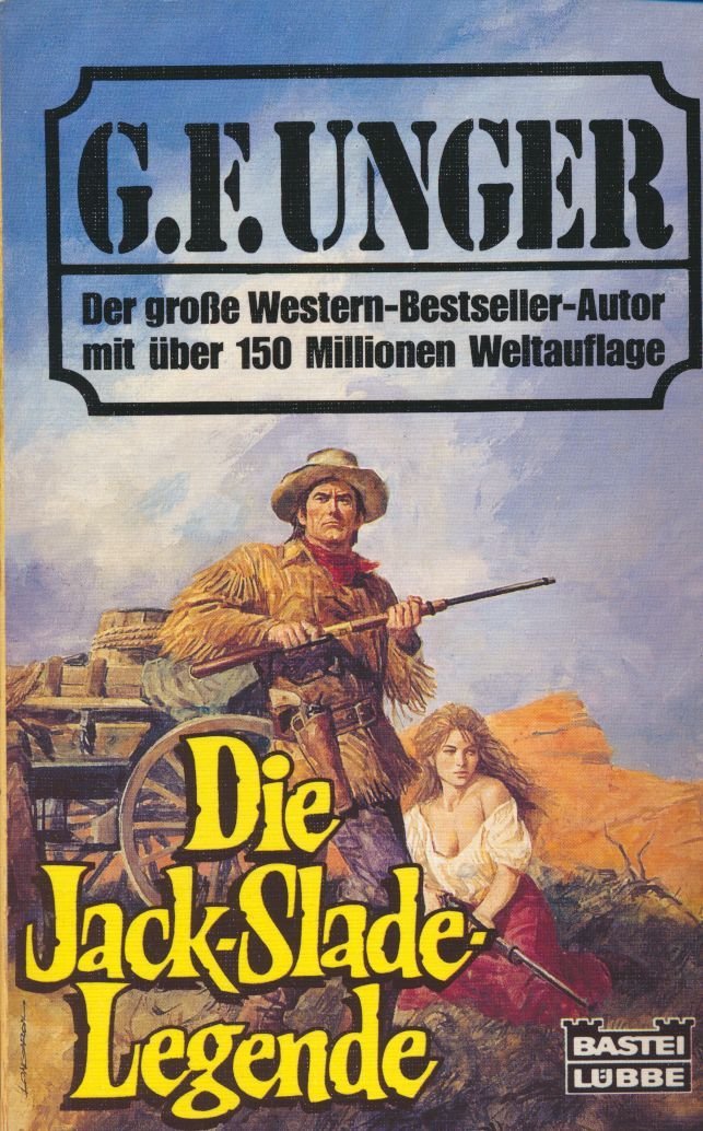 Die Jack-Slade-Legende (G. F. Unger Bestseller. Bastei Lübbe Taschenbücher) Books