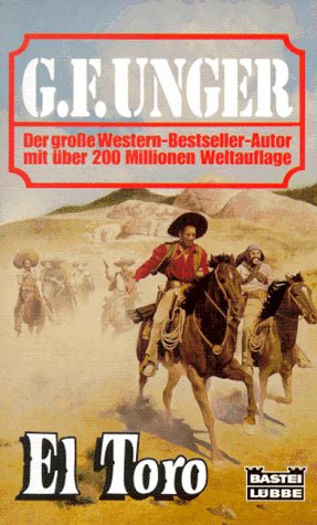 El Toro (G. F. Unger Bestseller. Bastei Lübbe Taschenbücher) Books