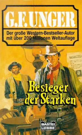 Besieger der Starken (G. F. Unger Bestseller. Bastei Lübbe Taschenbücher) Books