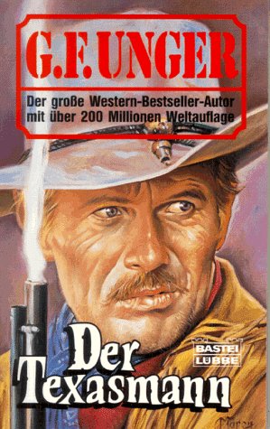 Der Texasmann (G. F. Unger Bestseller. Bastei Lübbe Taschenbücher) Books