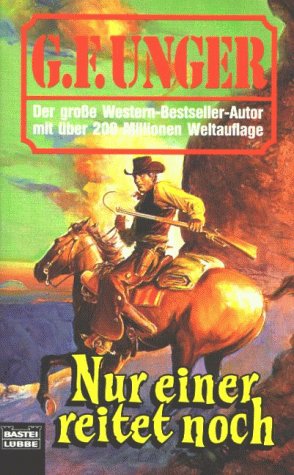 Nur einer reitet noch (G. F. Unger Bestseller. Bastei Lübbe Taschenbücher) Books
