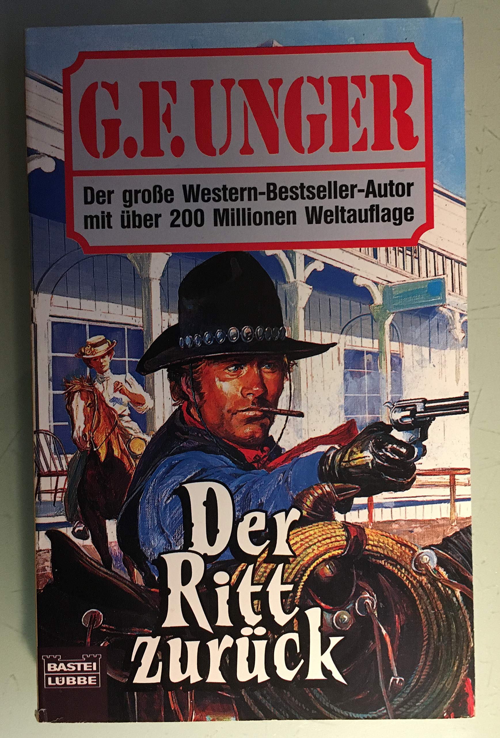 Der Ritt zurück (G. F. Unger Bestseller. Bastei Lübbe Taschenbücher) Books