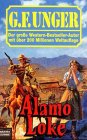 Alamo Loke (G. F. Unger Bestseller. Bastei Lübbe Taschenbücher) Books