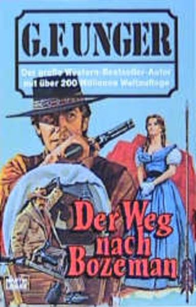 Der Weg nach Bozeman (G. F. Unger Bestseller. Bastei Lübbe Taschenbücher) Books