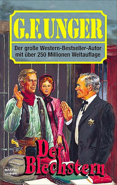 Der Blechstern: Western-Roman (G. F. Unger Bestseller. Bastei Lübbe Taschenbücher) Action & Adventure