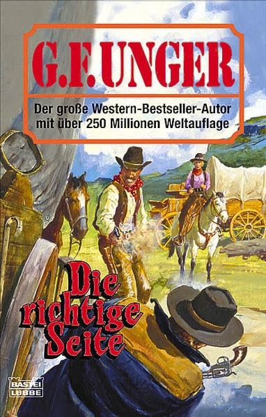 Die richtige Seite: Western-Roman (G. F. Unger Bestseller. Bastei Lübbe Taschenbücher) Action & Adventure