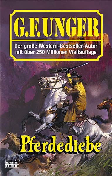 Pferdediebe: Western-Roman (G. F. Unger Bestseller. Bastei Lübbe Taschenbücher) Action & Adventure