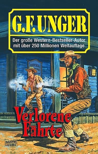 Verlorene Fährte: Western-Roman (G. F. Unger Bestseller. Bastei Lübbe Taschenbücher) Action & Adventure
