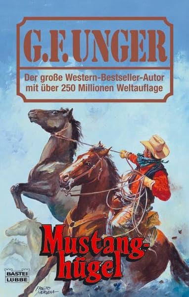 Mustanghügel (G. F. Unger Bestseller. Bastei Lübbe Taschenbücher) Action & Adventure