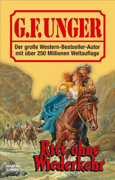 Ritt ohne Wiederkehr (G. F. Unger Bestseller. Bastei Lübbe Taschenbücher) Action & Adventure