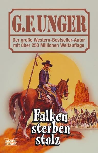 Falken sterben stolz (G. F. Unger Bestseller. Bastei Lübbe Taschenbücher) Action & Adventure