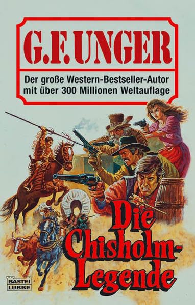 Die Chisholm-Legende (G. F. Unger Bestseller. Bastei Lübbe Taschenbücher) Action & Adventure