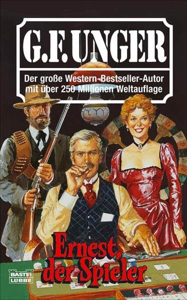 Ernest, der Spieler (G. F. Unger Bestseller. Bastei Lübbe Taschenbücher) Action & Adventure