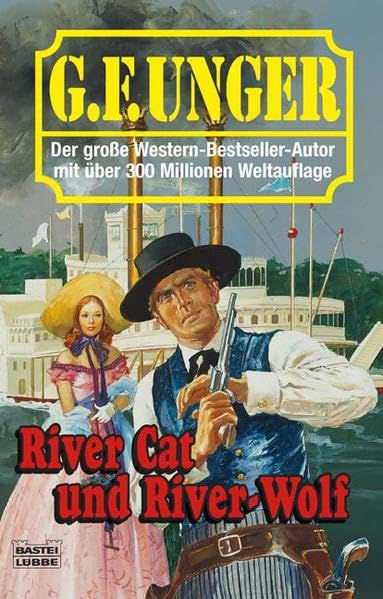 River Cat und River Wolf: Western-Roman (G. F. Unger Bestseller. Bastei Lübbe Taschenbücher) Action & Adventure