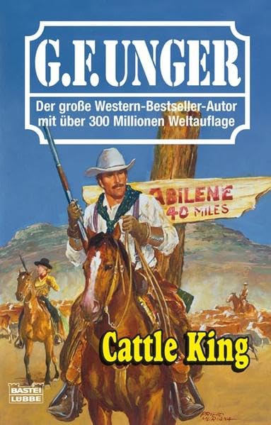 Cattle King: Western-Roman (G. F. Unger Bestseller. Bastei Lübbe Taschenbücher) Action & Adventure