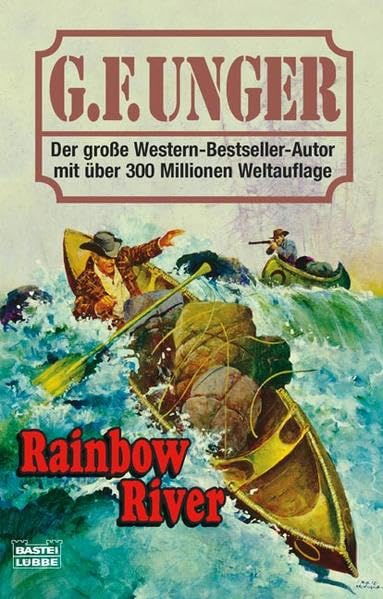Rainbow River: Western (G. F. Unger Bestseller. Bastei Lübbe Taschenbücher) Action & Adventure
