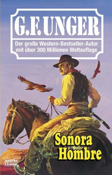 Sonora Hombre: Western-Roman (G. F. Unger Bestseller. Bastei Lübbe Taschenbücher) Action & Adventure
