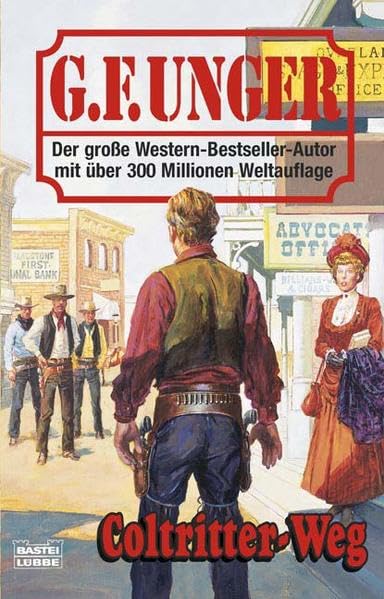 Coltritter-Weg: Western-Roman (G. F. Unger Bestseller. Bastei Lübbe Taschenbücher) Action & Adventure