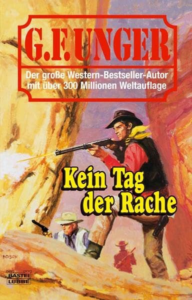 Kein Tag der Rache: Western-Roman. (G. F. Unger Bestseller. Bastei Lübbe Taschenbücher) Action & Adventure