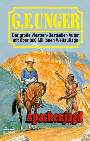 Apachenjagd: Western-Roman (G. F. Unger Bestseller. Bastei Lübbe Taschenbücher) Action & Adventure
