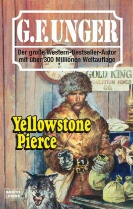 Yellowstone Pierce: Western-Roman (G. F. Unger Bestseller. Bastei Lübbe Taschenbücher) Action & Adventure