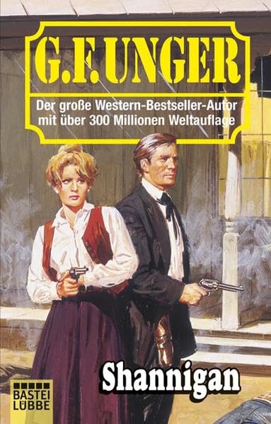 Shannigan: Western-Roman (G. F. Unger Bestseller. Bastei Lübbe Taschenbücher) Action & Adventure