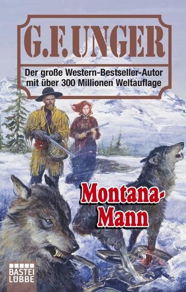Montana-Mann: Western-Roman (G. F. Unger Bestseller. Bastei Lübbe Taschenbücher) Action & Adventure
