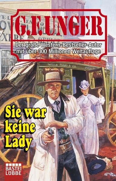 Sie war keine Lady: Western-Roman (G. F. Unger Bestseller. Bastei Lübbe Taschenbücher) Action & Adventure