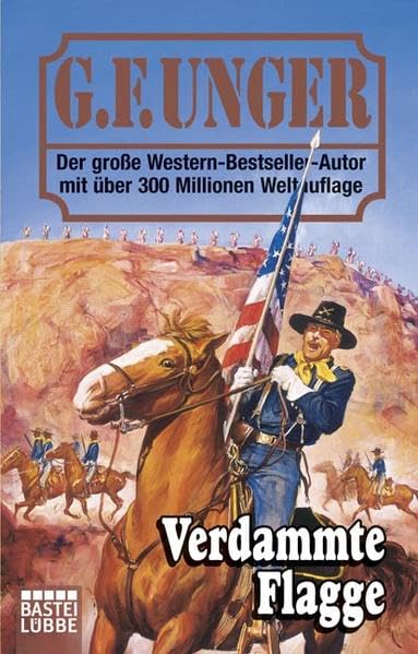 Verdammte Flagge: Western-Roman (G. F. Unger Bestseller. Bastei Lübbe Taschenbücher) Action & Adventure