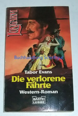 Die verlorene Fährte (Longarm. Bastei Lübbe Taschenbücher) Books