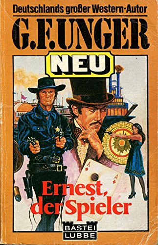 Ernest, der Spieler (G. F. Unger Neu. Bastei Lübbe Taschenbücher) Books