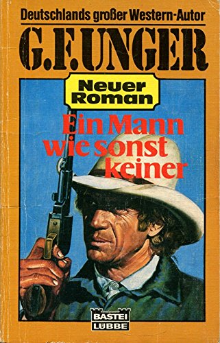 Ein Mann wie sonst keiner (G. F. Unger Neu. Bastei Lübbe Taschenbücher) Books