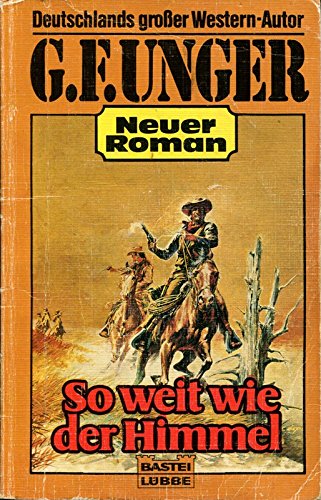 So weit wie der Himmel (G. F. Unger Neu. Bastei Lübbe Taschenbücher) Books