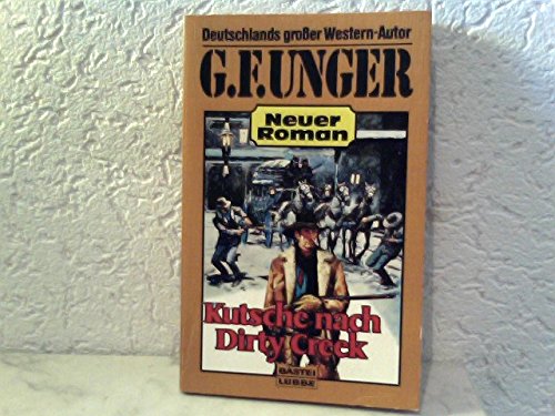 Kutsche nach Dirty Creek (G. F. Unger Neu. Bastei Lübbe Taschenbücher) Books