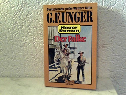 Der Falke (G. F. Unger Neu. Bastei Lübbe Taschenbücher) Books