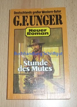 Stunde des Mutes (G. F. Unger Neu. Bastei Lübbe Taschenbücher) Books