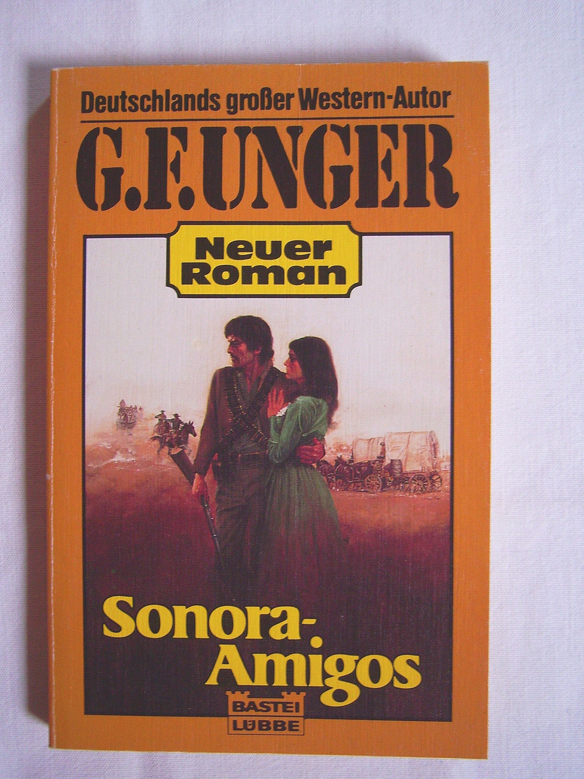 Sonora-Amigos (G. F. Unger Neu. Bastei Lübbe Taschenbücher) Books