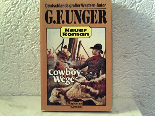 Cowboy-Wege (G. F. Unger Neu. Bastei Lübbe Taschenbücher) Books