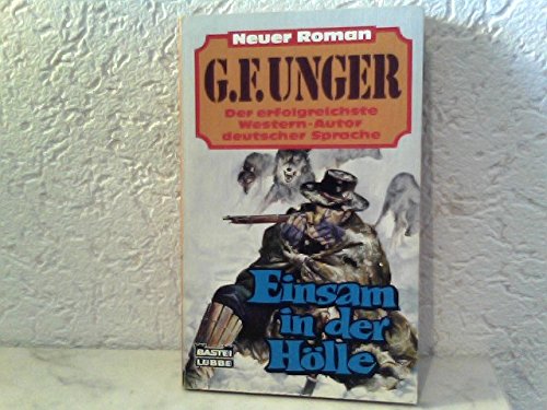Einsam in der Hölle (G. F. Unger Neu. Bastei Lübbe Taschenbücher) Books
