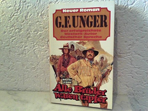 Alle Brüder waren tapfer (G. F. Unger Neu. Bastei Lübbe Taschenbücher) Books