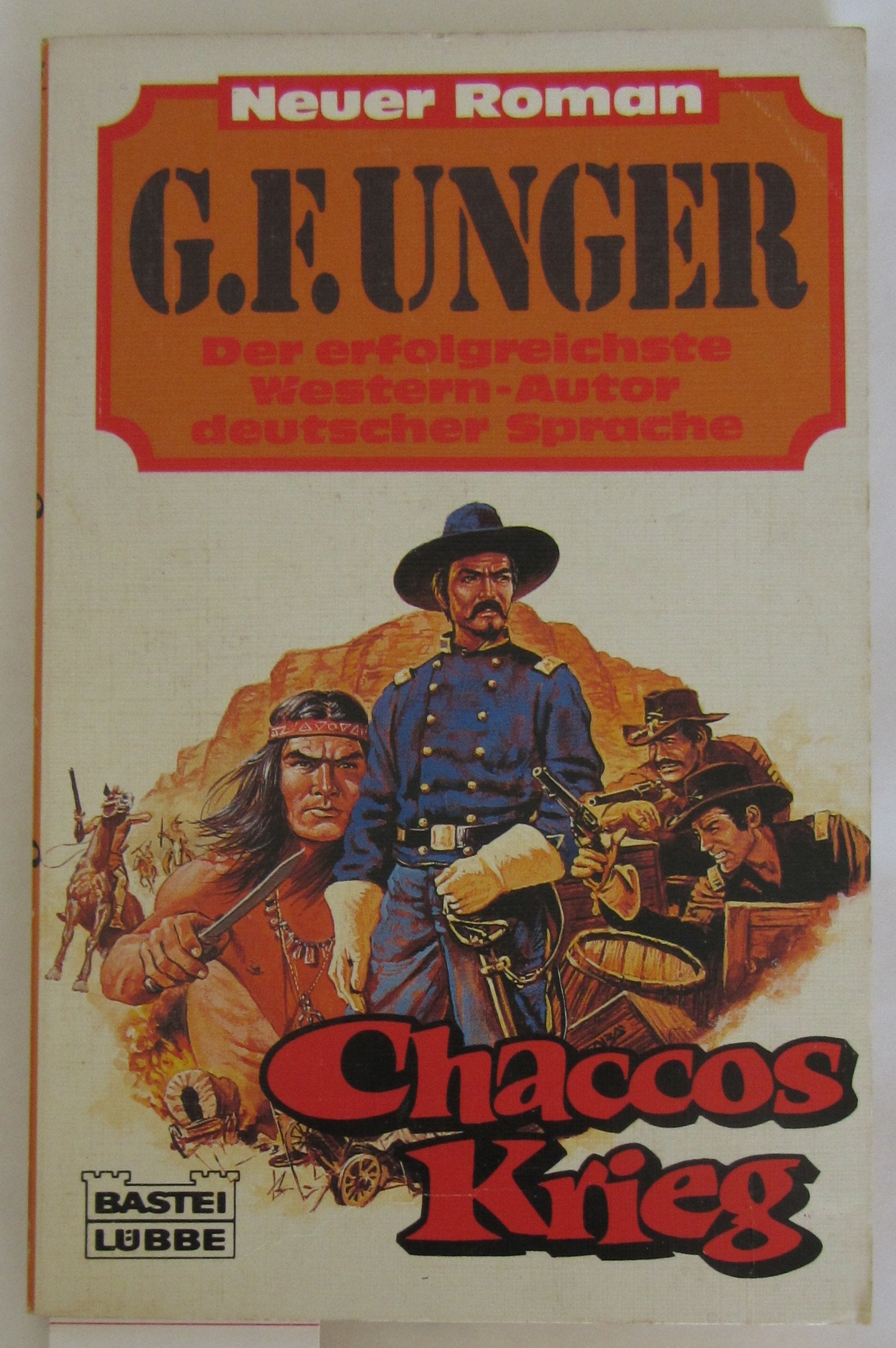 Chaccos Krieg (G. F. Unger Neu. Bastei Lübbe Taschenbücher) Books