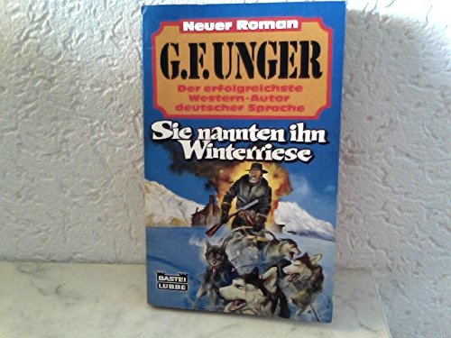 Sie nannten ihn Winterriese (G. F. Unger Neu. Bastei Lübbe Taschenbücher) Books