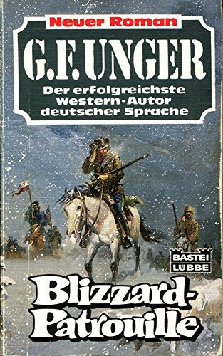 Blizzard-Patrouille (G. F. Unger Neu. Bastei Lübbe Taschenbücher) Books