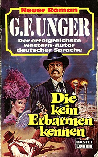 Die kein Erbarmen kennen (G. F. Unger Neu. Bastei Lübbe Taschenbücher) Books