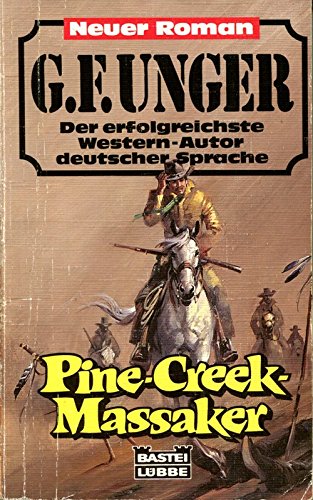 Pine-Creek-Massaker (G. F. Unger Neu. Bastei Lübbe Taschenbücher) Books
