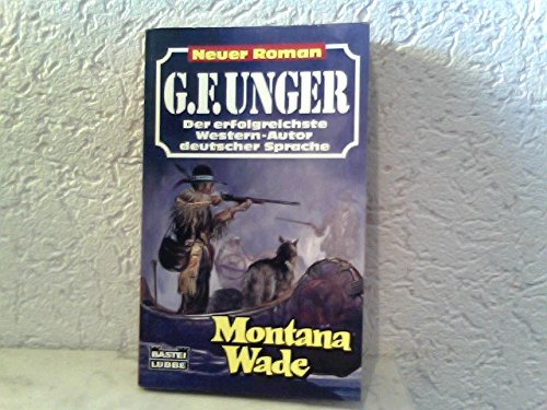 Montana Wade. Westernroman. ( G. F. Unger Neu). Books